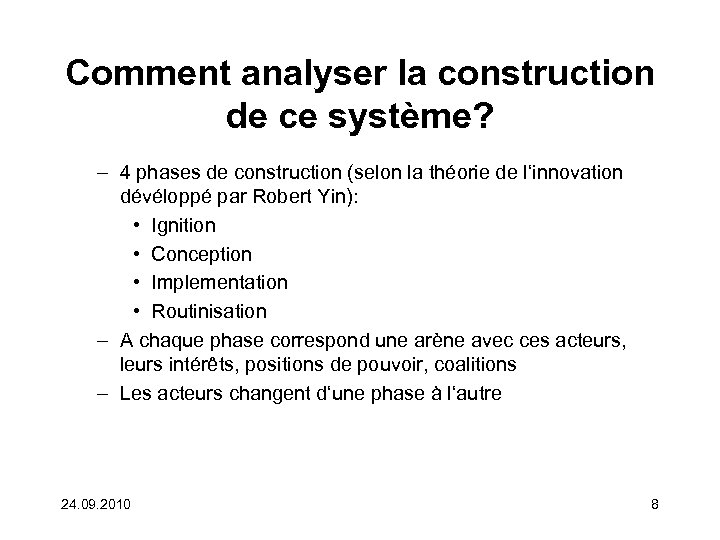Comment analyser la construction de ce système? – 4 phases de construction (selon la