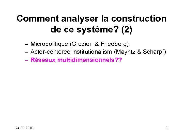 Comment analyser la construction de ce système? (2) – Micropolitique (Crozier & Friedberg) –