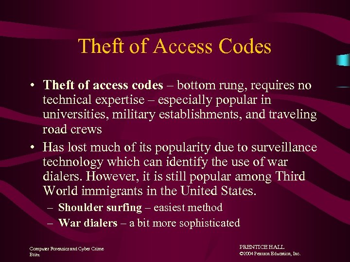 Theft of Access Codes • Theft of access codes – bottom rung, requires no