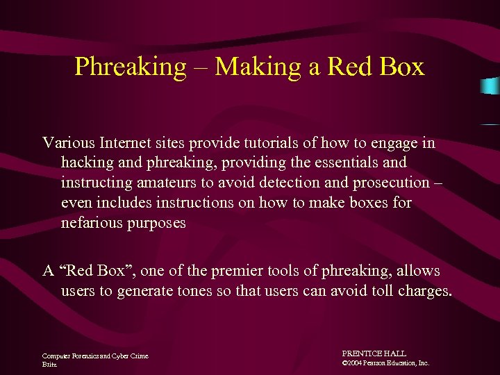 Phreaking – Making a Red Box Various Internet sites provide tutorials of how to