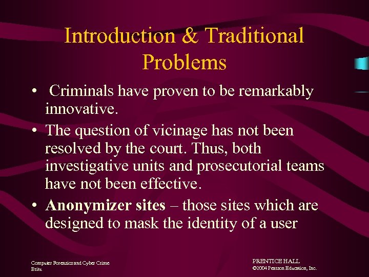 Introduction & Traditional Problems • Criminals have proven to be remarkably innovative. • The