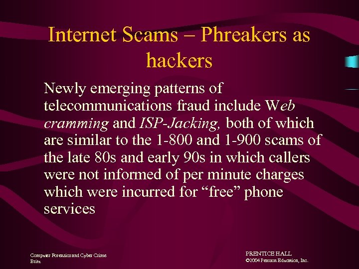 Internet Scams – Phreakers as hackers Newly emerging patterns of telecommunications fraud include Web