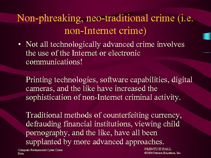 Non-phreaking, neo-traditional crime (i. e. non-Internet crime) • Not all technologically advanced crime involves