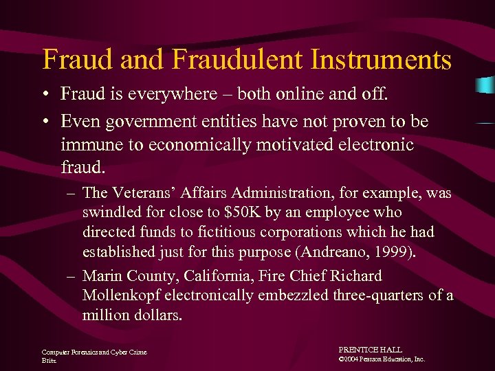 Fraud and Fraudulent Instruments • Fraud is everywhere – both online and off. •