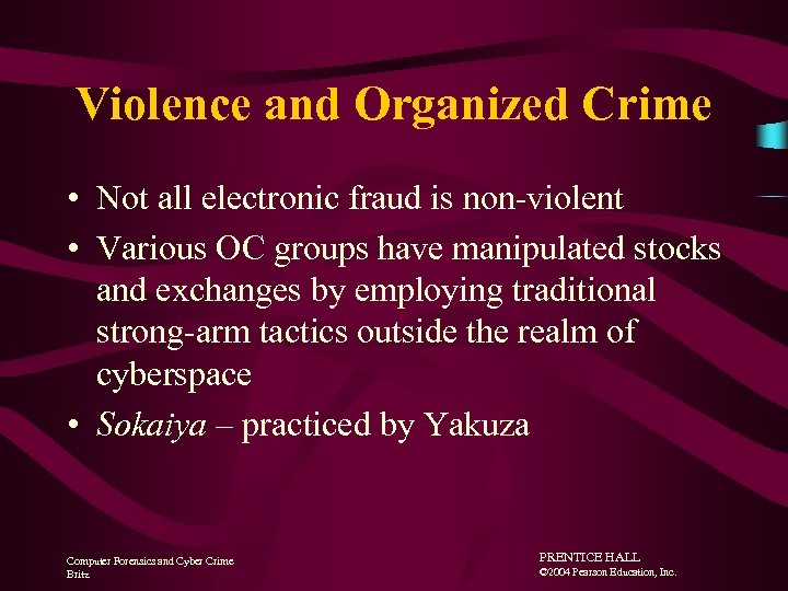 Violence and Organized Crime • Not all electronic fraud is non-violent • Various OC