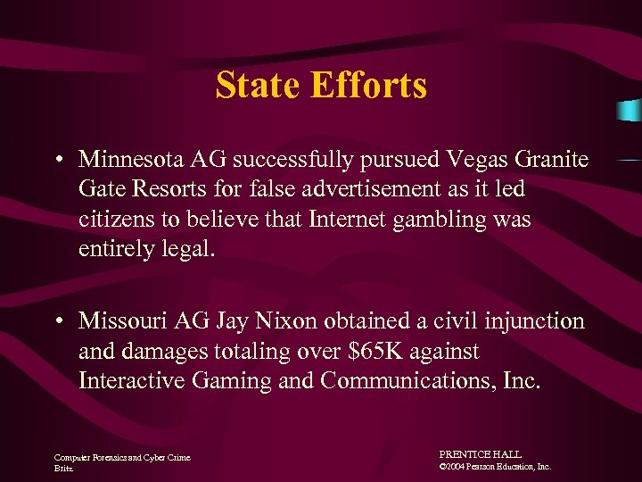 State Efforts • Minnesota AG successfully pursued Vegas Granite Gate Resorts for false advertisement