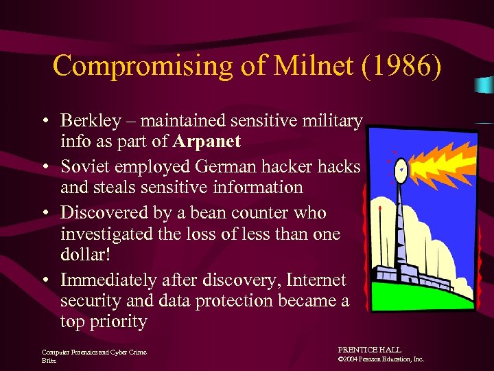 Compromising of Milnet (1986) • Berkley – maintained sensitive military info as part of