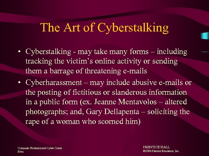 The Art of Cyberstalking • Cyberstalking - may take many forms – including tracking