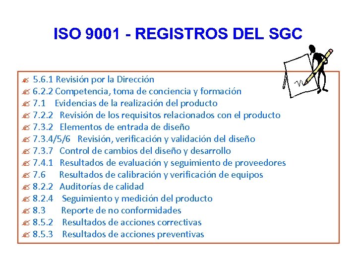 ISO 9001 - REGISTROS DEL SGC ? 5. 6. 1 Revisión por la Dirección