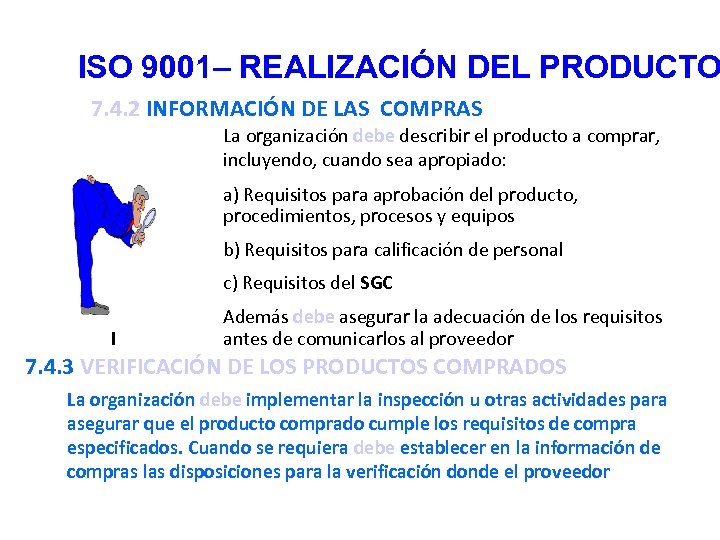 ISO 9001– REALIZACIÓN DEL PRODUCTO 7. 4. 2 INFORMACIÓN DE LAS COMPRAS La organización