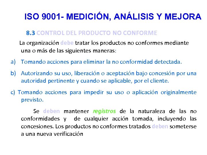 ISO 9001 - MEDICIÓN, ANÁLISIS Y MEJORA 8. 3 CONTROL DEL PRODUCTO NO CONFORME