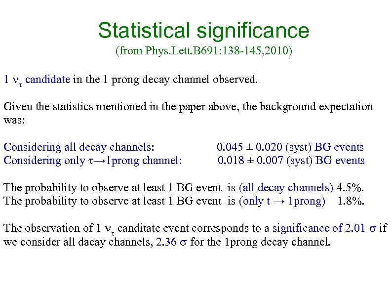 Statistical significance (from Phys. Lett. B 691: 138 -145, 2010) 1 candidate in the