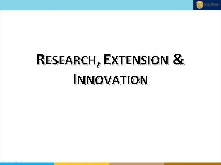 RESEARCH, EXTENSION & INNOVATION 