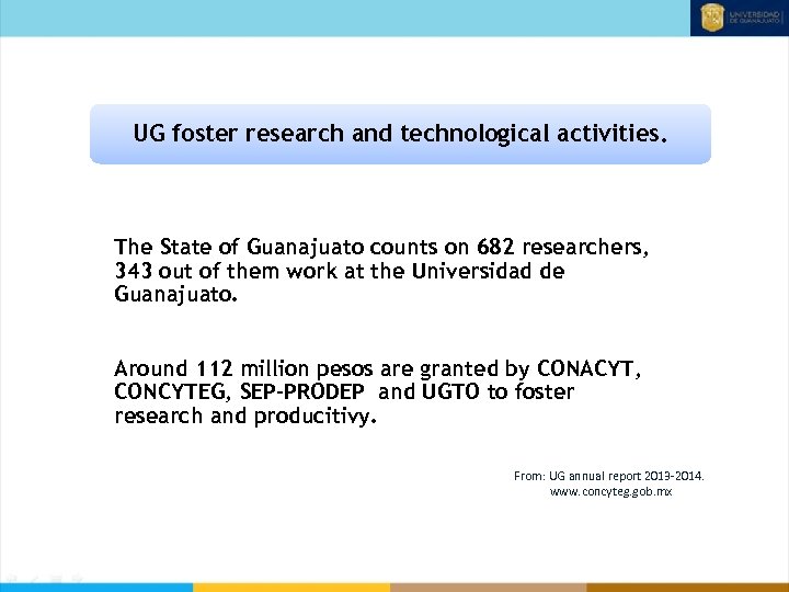 UG foster research and technological activities. The State of Guanajuato counts on 682 researchers,