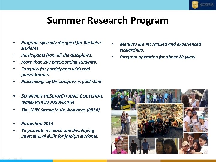 Summer Research Program • • • Program specially designed for Bachelor students. Participants from