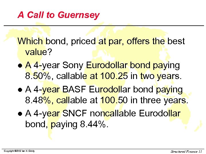 A Call to Guernsey Which bond, priced at par, offers the best value? l