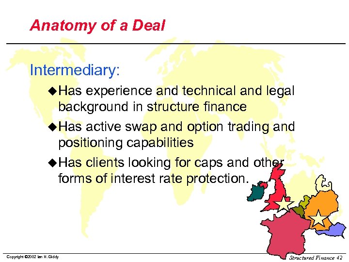 Anatomy of a Deal Intermediary: u. Has experience and technical and legal background in