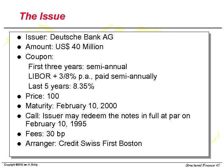 The Issue l l l l Issuer: Deutsche Bank AG Amount: US$ 40 Million