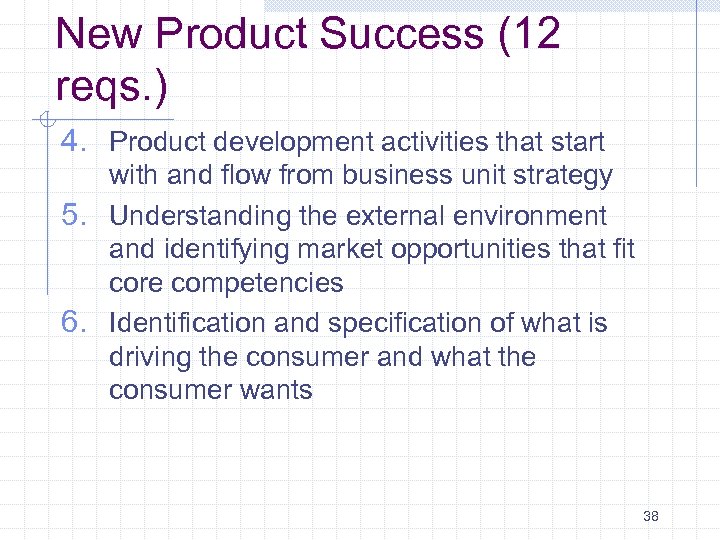 New Product Success (12 reqs. ) 4. Product development activities that start with and