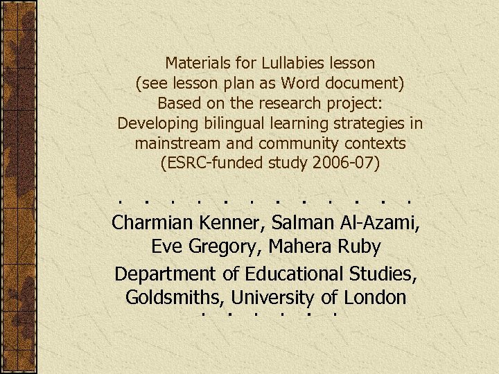 Materials for Lullabies lesson (see lesson plan as Word document) Based on the research