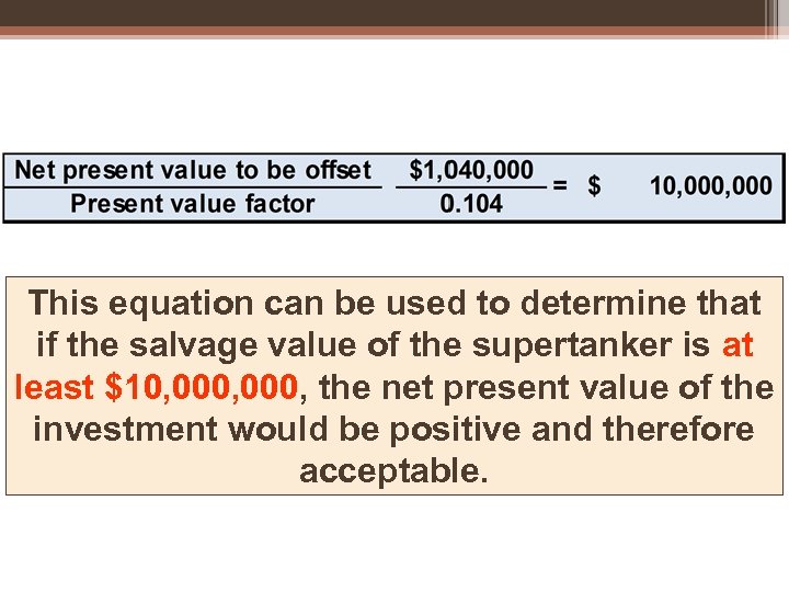 This equation can be used to determine that if the salvage value of the