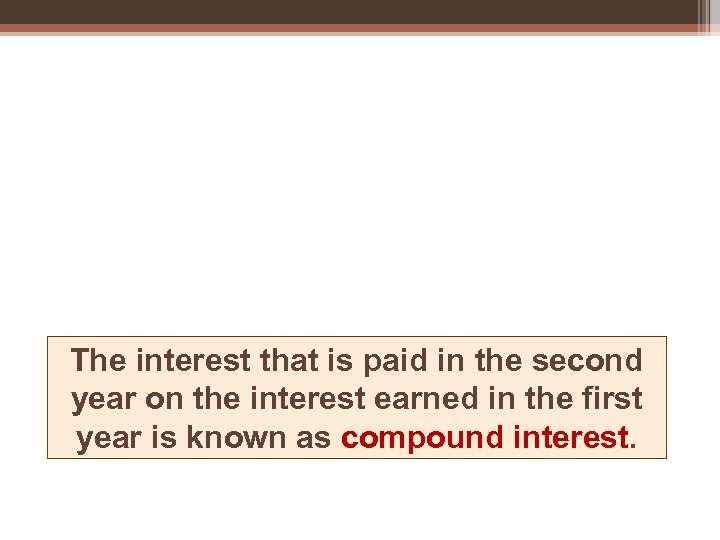 The interest that is paid in the second year on the interest earned in