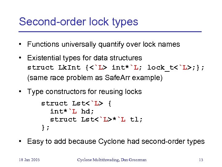 Second-order lock types • Functions universally quantify over lock names • Existential types for