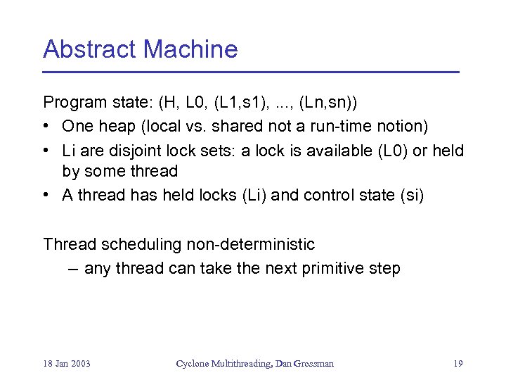 Abstract Machine Program state: (H, L 0, (L 1, s 1), . . .