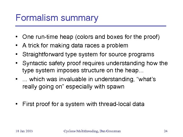 Formalism summary • • One run-time heap (colors and boxes for the proof) A