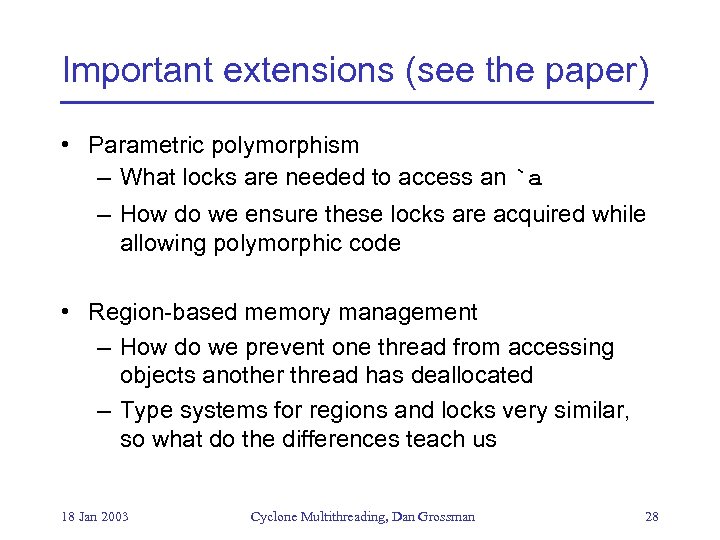 Important extensions (see the paper) • Parametric polymorphism – What locks are needed to