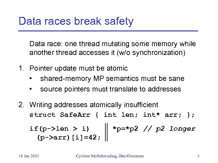 Data races break safety Data race: one thread mutating some memory while another thread