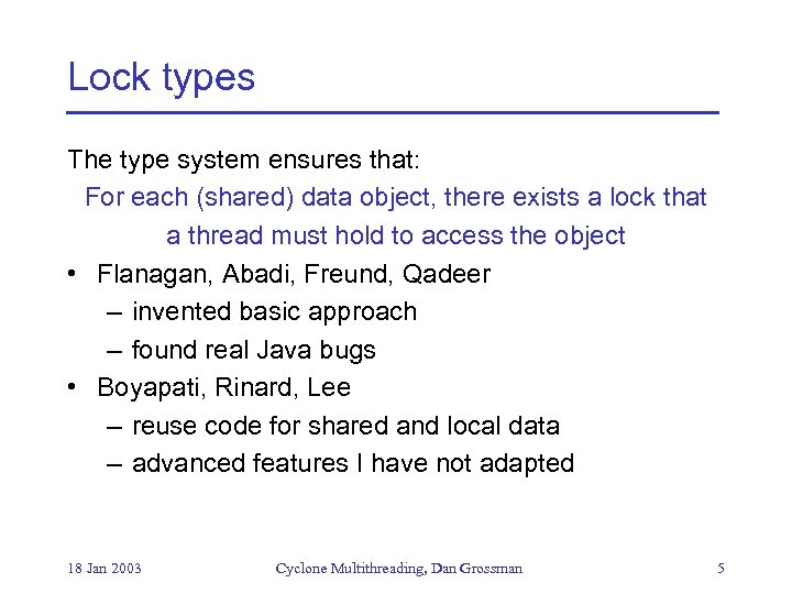 Lock types The type system ensures that: For each (shared) data object, there exists