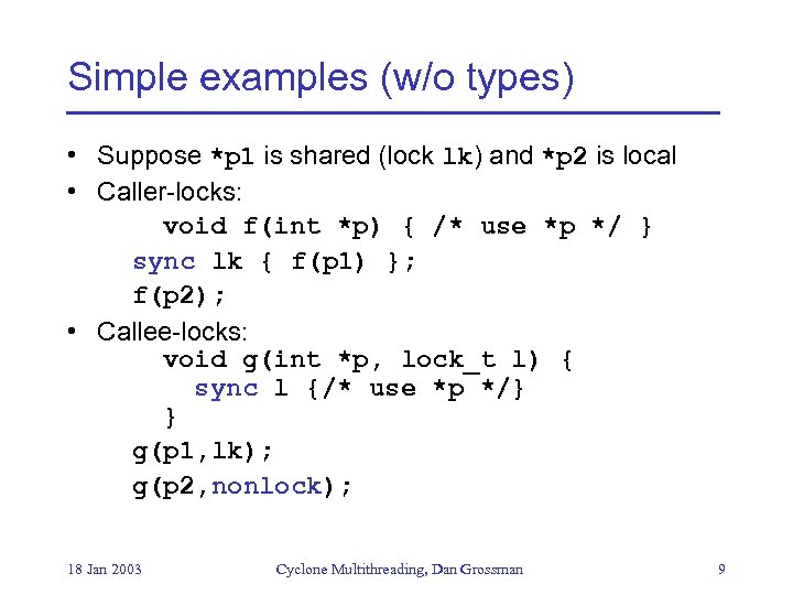 Simple examples (w/o types) • Suppose *p 1 is shared (lock lk) and *p