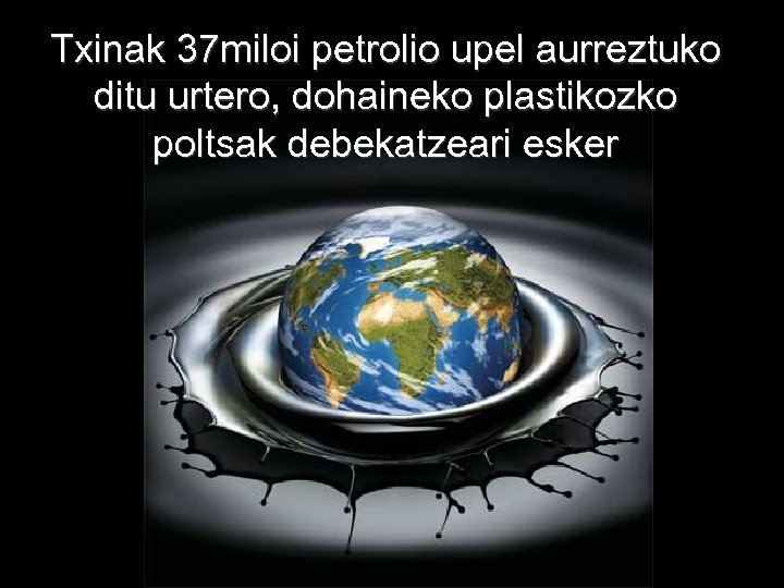 Txinak 37 miloi petrolio upel aurreztuko ditu urtero, dohaineko plastikozko poltsak debekatzeari esker 