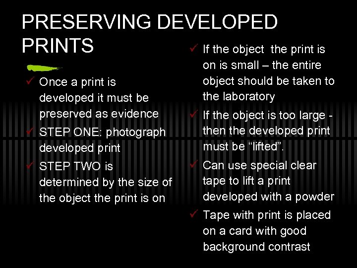 PRESERVING DEVELOPED PRINTS ü If the object the print is ü Once a print