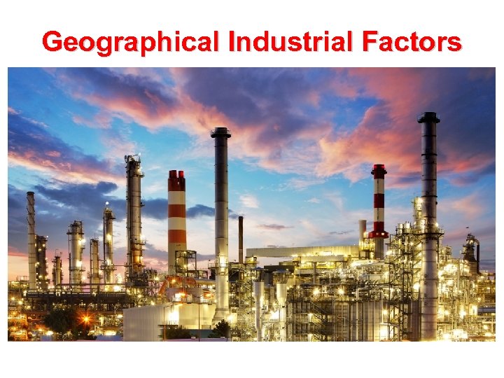 Geographical Industrial Factors 