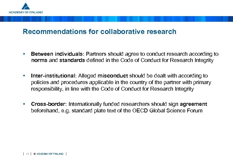 Recommendations for collaborative research • Between individuals: Partners should agree to conduct research according
