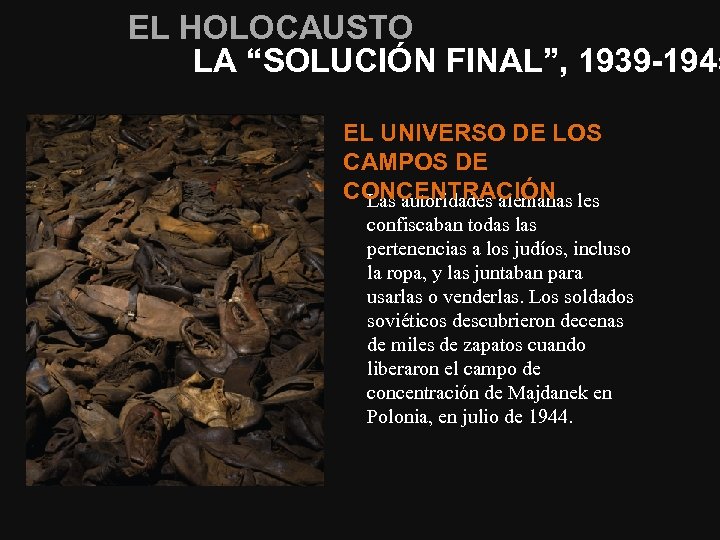 EL HOLOCAUSTO LA “SOLUCIÓN FINAL”, 1939 -1945 EL UNIVERSO DE LOS CAMPOS DE CONCENTRACIÓN