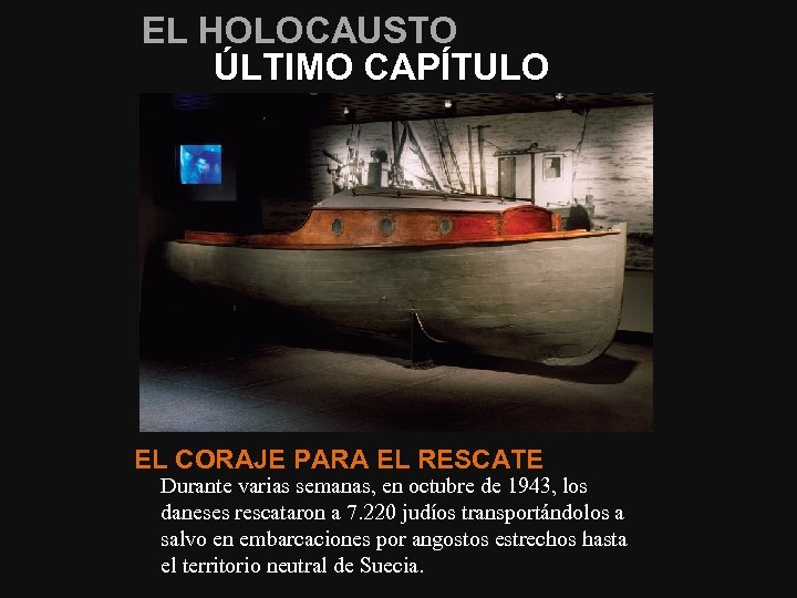 EL HOLOCAUSTO ÚLTIMO CAPÍTULO EL CORAJE PARA EL RESCATE Durante varias semanas, en octubre