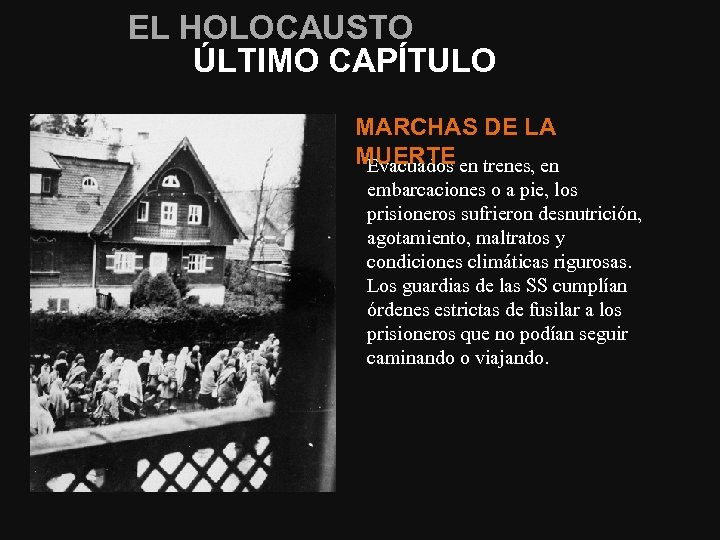 EL HOLOCAUSTO ÚLTIMO CAPÍTULO MARCHAS DE LA MUERTE Evacuados en trenes, en embarcaciones o