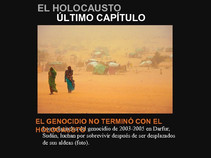 EL HOLOCAUSTO ÚLTIMO CAPÍTULO EL GENOCIDIO NO TERMINÓ CON EL Los refugiados del genocidio