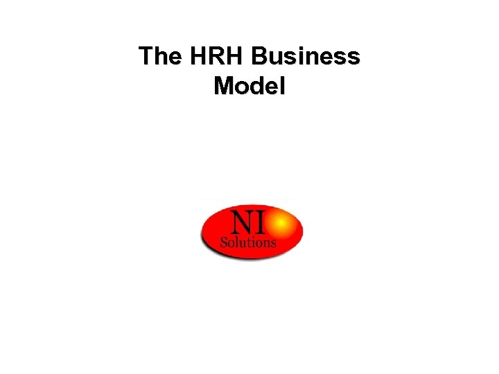 The HRH Business Model 