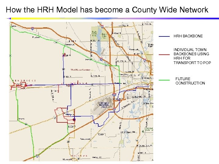 How the HRH Model has become a County Wide Network HRH BACKBONE INDIVIDUAL TOWN