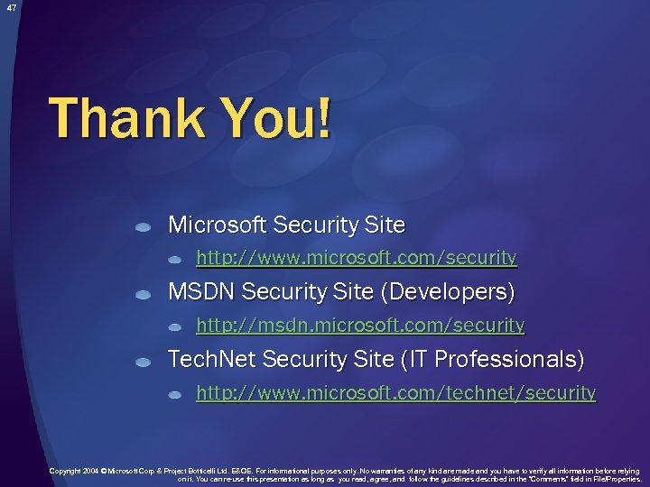 47 Thank You! Microsoft Security Site http: //www. microsoft. com/security MSDN Security Site (Developers)