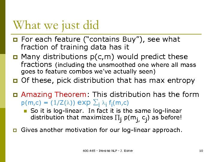 What we just did p p For each feature (“contains Buy”), see what fraction