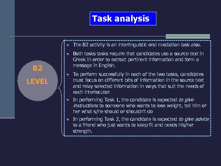 Task analysis The B 2 activity is an interlinguistic oral mediation task also. B