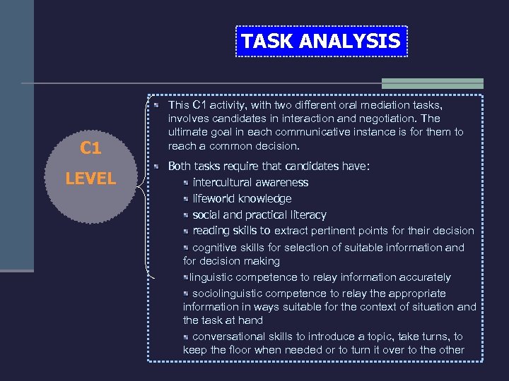 TASK ANALYSIS C 1 LEVEL This C 1 activity, with two different oral mediation