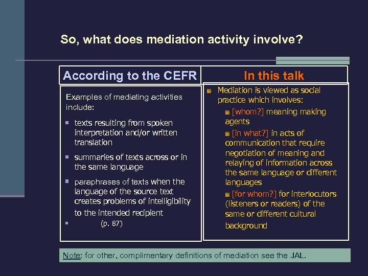 So, what does mediation activity involve? According to the CEFR Examples of mediating activities