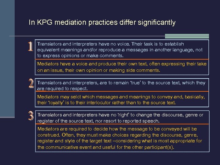 In KPG mediation practices differ significantly Translators and interpreters have no voice. Their task
