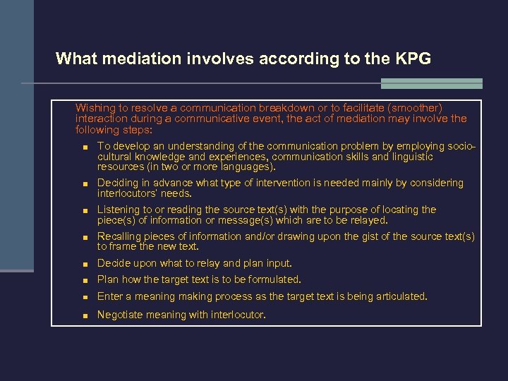 What mediation involves according to the KPG Wishing to resolve a communication breakdown or
